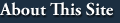 About This Site